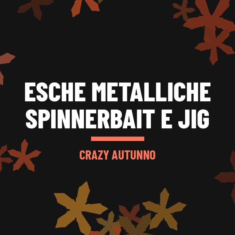 FreshWater > Esche metalliche, spinnerbait e jig