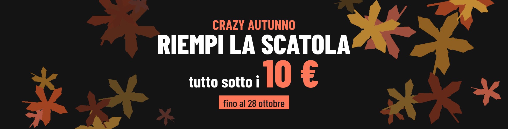 Crazy Autunno Sotto i 10 euro