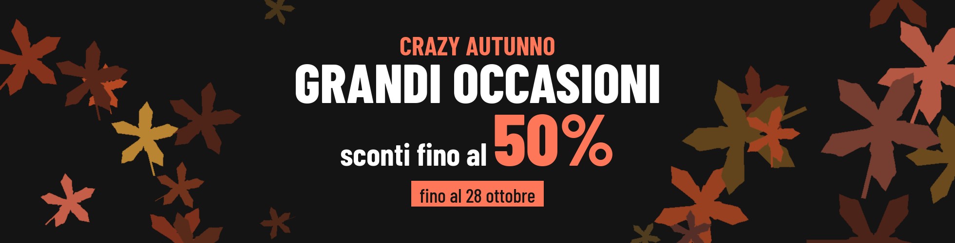 Crazy Autunno Grandi occasioni