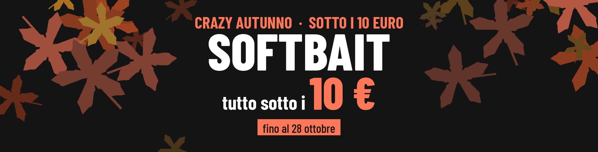 Crazy Autunno Sotto i 10 euro > Softbait
