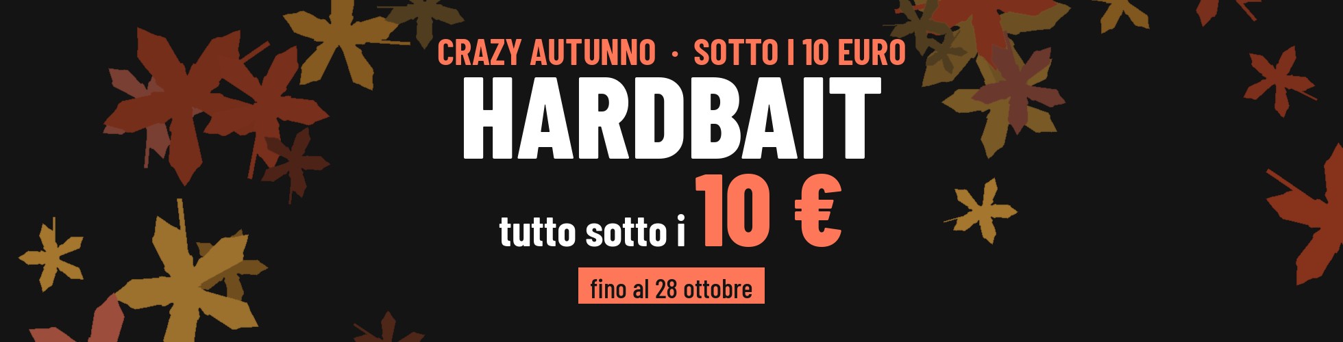 Crazy Autunno Sotto i 10 euro > Hardbait
