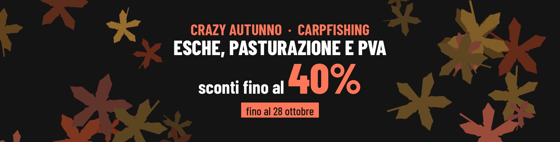 Crazy Autunno Carpfishing > Esche, pasturazione e PVA