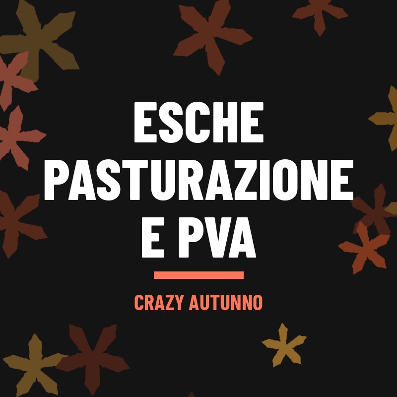 Carpfishing > Esche, pasturazione e PVA